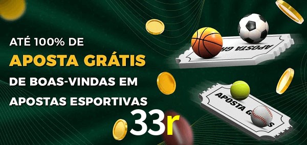 33r Ate 100% de Aposta Gratis